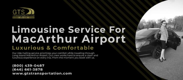 Limousine Service To Long Island MacArthur Airport,