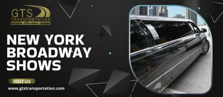 Broadway productions in New York, Broadway Shows limousine, New York Broadway Shows,